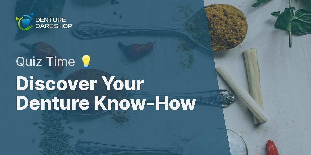 The Carolina Dentures Quiz Test Your Knowledge Denture Care Shop